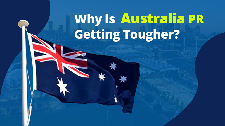 Why is Australia PR Getting Tougher?
