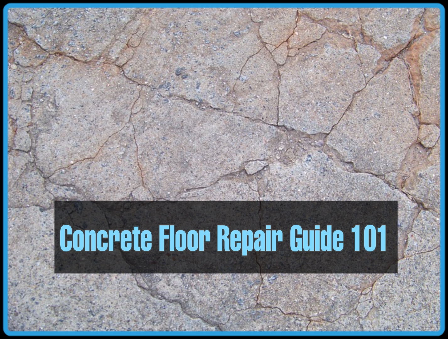Concrete Floor Repair Guide 101