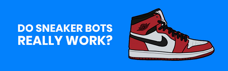 What Are Sneaker Bots, How It Works and Whether It Is Legal? Here’s Everything You Need To Know