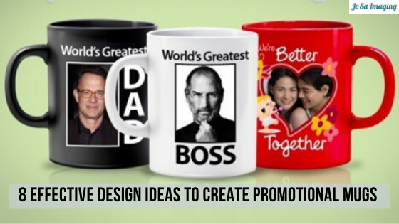 8 Effective Design Ideas To Create Promotional Mugs